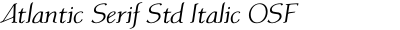 Atlantic Serif Std Italic OSF